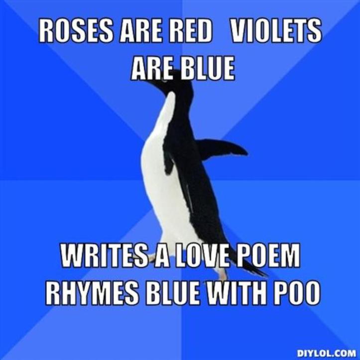 resized_socially-awkward-penguin-meme-generator-roses-are-red-violets-are-blue-writes-a-love-poem-rhymes-blue-with-poo-df21c1